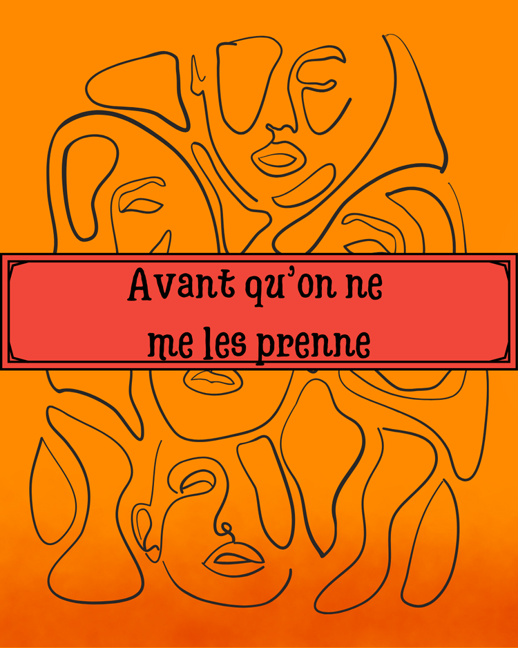 Avant qu'on ne me les prenne