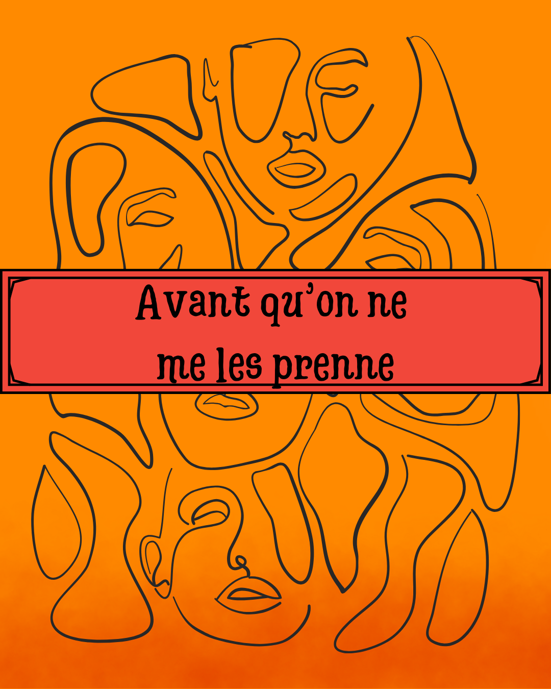 Avant qu'on ne me les prenne